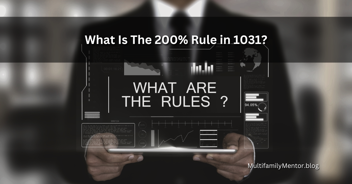 What Is The 200% Rule in 1031? - Multifamily Mentor