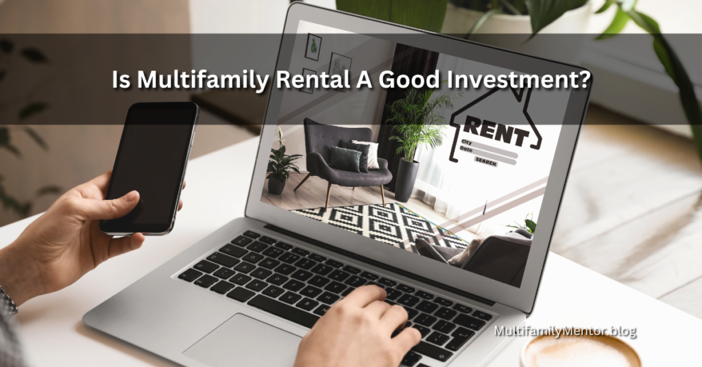 Is Multifamily Rental A Good Investment?